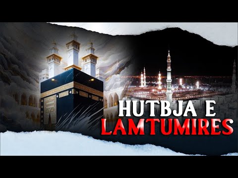 Hutbja e Lamtumires - Fjalet, amaneti qe profeti Muhamed a.s ju la muslimaneve