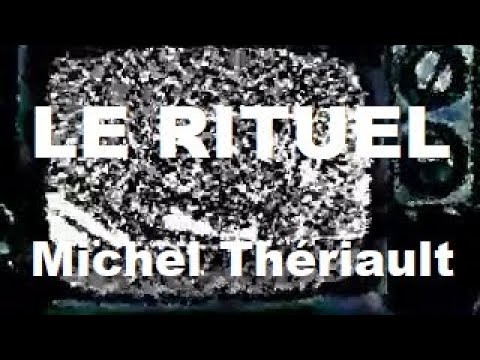 LE RITUEL   Michel Thériault