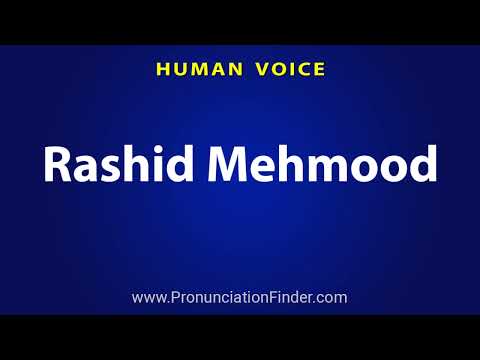 How To Pronounce Rashid Mehmood