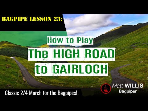 Bagpipe Lesson 23: How to Play "The High Road to Gairloch"!