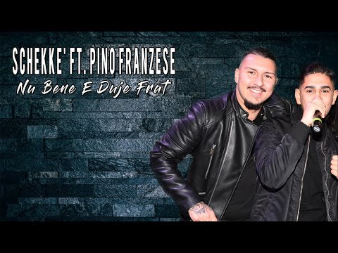 Antonio Schekke' Ft. Pino Franzese - Nu Bene E Duje Frat