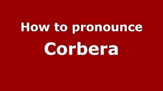 How to pronounce Corbera