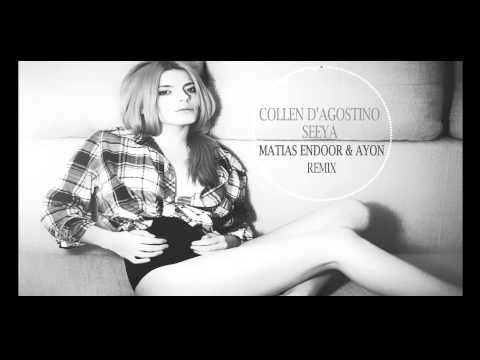 Collen D'agostino - Seeya (Matias Endoor & Ayon Deep House Bootleg)
