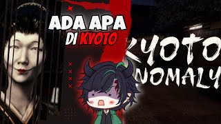 【Kyoto Anomaly】kenapa jadi beginii ~【Kieran Kaynize】