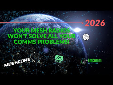 Mesh Radios Won't Solve All Your Comms Problems! | 2026 Goals