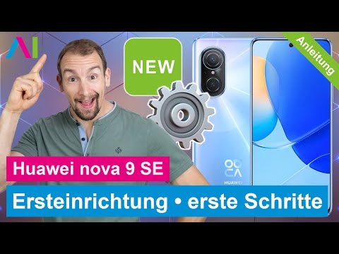 Huawei nova 9 SE - Ersteinrichtung / erste Schritte • 📱 • ⚙️ • ☑️ • Anleitung | Tutorial