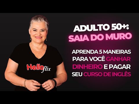 , title : 'Adulto 50+: SAIA DO MURO! 5 MANEIRAS PARA VOCÊ GANHAR DINHEIRO E PAGAR O CURSO DE INGLÊS | TURMA 12'
