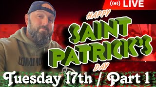 Happy Saint Patrick’s Day | Livestream Part 1