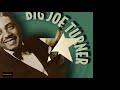 Big Joe Turner - Well All Right (1954)