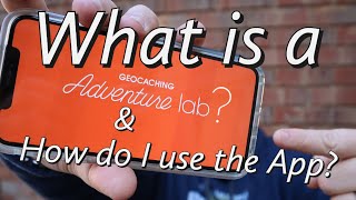 What is An Adventure Lab and How Do I use the App?