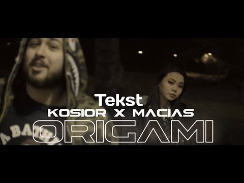 Kosior X Macias - Origami (TEKST)