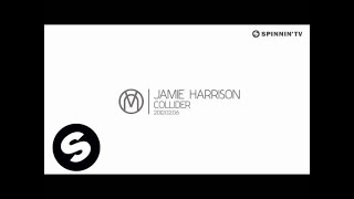 Jamie Harrison - Collider [Exclusive Preview]