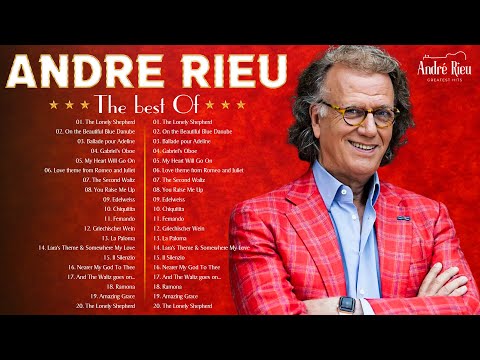 André Rieu Greatest Hits Full Album 2024🌷The best of André Rieu🌷Top 20 Violin Songs🌷Relaxing Music