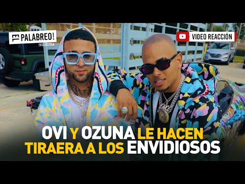OZUNA y OVI sueltan TIRAERA a los envidiosos y se activa el #ElPalabreo 😱🎬