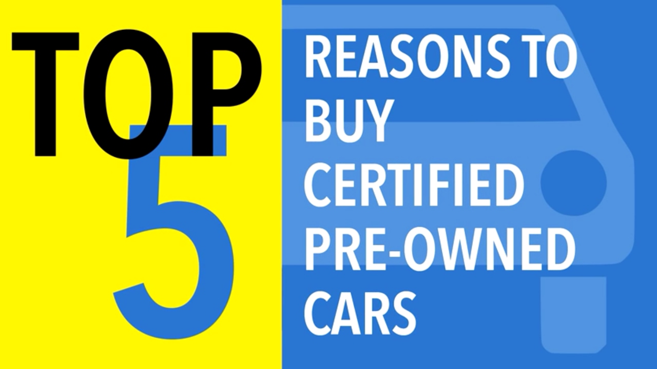 Top 5 Reasons to Buy Certified Pre-Owned Cars - CARFAX