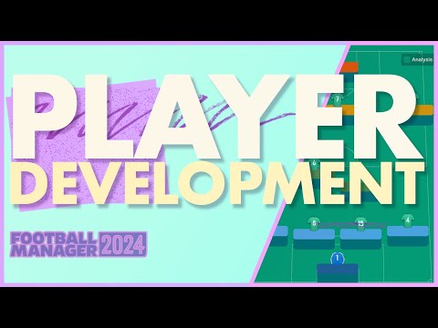 Player Development Introduction | FM24