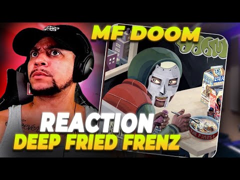 MY FAV SONG SO FAR!!! MF Doom - Deep Fried Frenz (REACTION) *Flashback Friday*