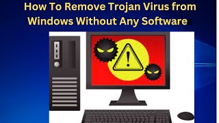 How To Remove Trojan Virus from Windows Without Any Softwares || Remove Trojan Virus From PC/Laptop