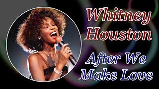 Whitney Houston · After We Make Love (HQ Audio)