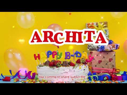 ARCHITA Happy Birthday to you with best wishes