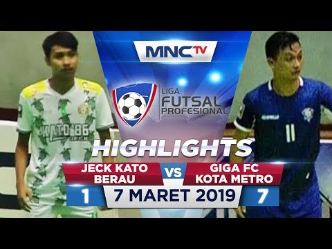 JECK KATO BERAU VS GIGA FC KOTA METRO (FT: 1-7) - Highlights Liga Futsal Profesional 2020