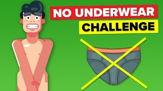 I Didn&#39;t Wear Underwear For A Month And This Is What Happened - Funny Challenge