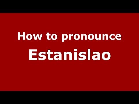 How to pronounce Estanislao (Spanish/Spain) - PronounceNames.com