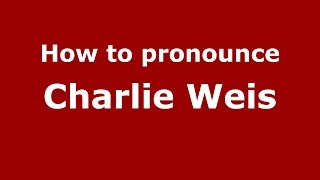 How to pronounce Charlie Weis