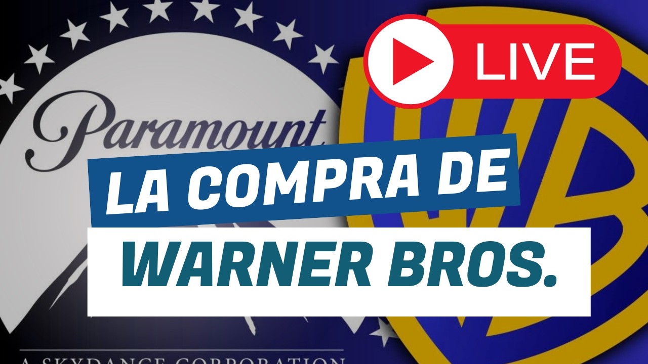 Hablemos de la compra de WARNER por PARAMOUNT