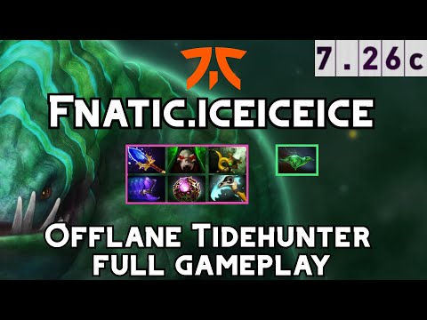Tidehunter | Fnatic.iceiceice | HIGH GPM Offlaner Full Gameplay | 7.26c Full Gameplay