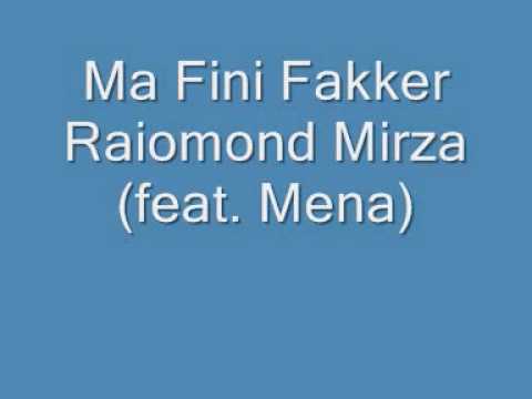 Ma Fini Fakker ~ Raiomond Mirza (feat. Mena)