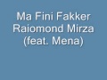 Ma Fini Fakker ~ Raiomond Mirza (feat. Mena ...