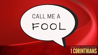 Call Me A Fool | Pastor Shane Idleman