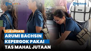 Dikenal Istri Pejabat Sederhana, Arumi Bachsin Kepergok Pakai Tas Mahal, Harganya Capai Jutaan