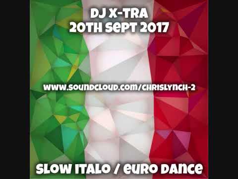 Dj X-Tra - 20th Sept 2017 - Italo / Eurodance Mix