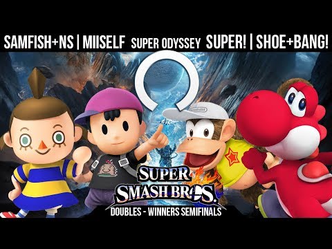 Super Odyssey - SAMFISH + NS|Miiself Vs. BANG! + Super!|Shoe - Doubles - Winners Semifinals