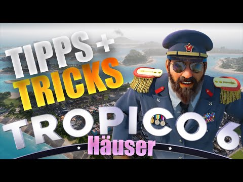 Tropico 6 🌴 Tipps und Tricks für den Hausbau