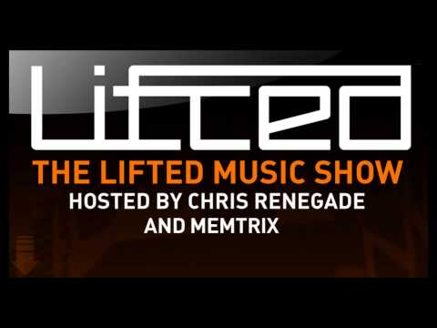 Lifted Music Show 022 - hosted by Chris Renegade & Memtrix