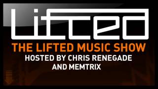 Lifted Music Show 022 - hosted by Chris Renegade & Memtrix