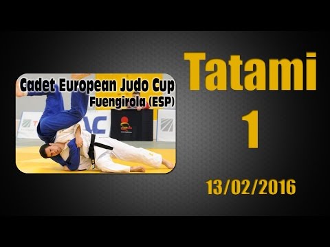 Cadet European Judo Cup Fuengirola 2016 - Tatami 1 - 13/02/2016