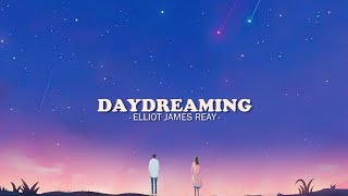 Download lagu Elliot James Reay - Daydreaming (Lyrics) mp3
