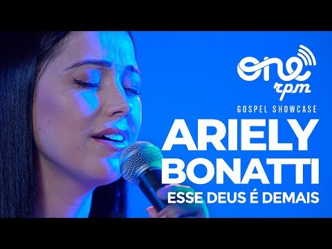 Esse Deus É Demais - Ariely Bonatti - ONErpm Gospel Showcase