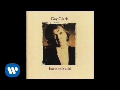 Guy Clark - Boats to Build