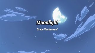 Grace Vanderwaal - Moonlight [Letra/Lyric]