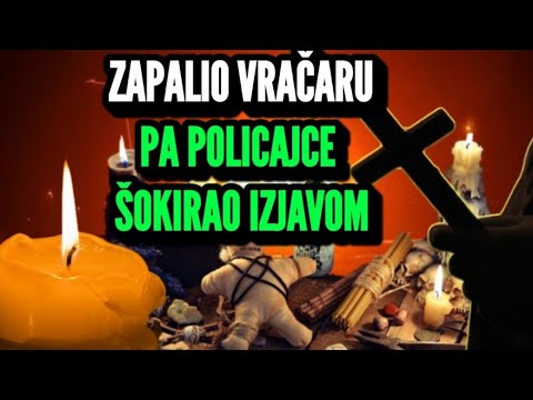 Zapalio Vračaru,a Onda Policiji Izgovorio Jezivu Rečenicu i Šokirao ih! Molila je za Pomoć Pre Smrti