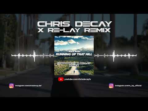 Kate Bush - Running up that Hill (Chris Decay x Re-lay Remix)