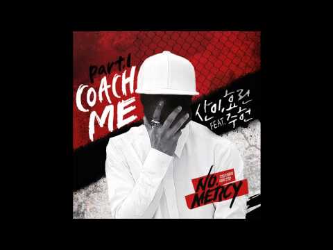 San E (산이) & Hyorin (효린) - Coach Me (Feat. Jooheon 주헌) - NO.MERCY Part.1 - Full Audio