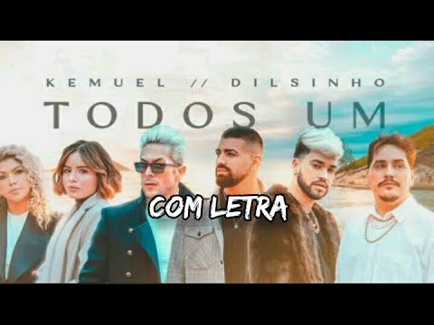 Todos Um -Kemuel e Dilsinho |Com letra|.