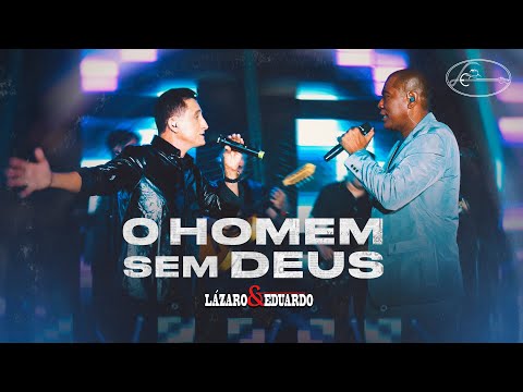 Lázaro e Eduardo - O Homem Sem Deus (DVD Lázaro e Eduardo)