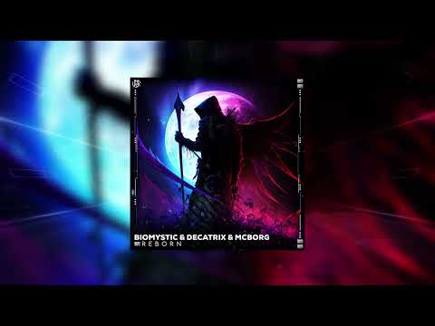 Biomystic & Decatrix & Mcborg - Reborn